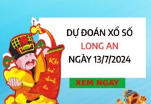 Dự đoán xổ số Long An ngày 13/7/2024 thứ 7 hôm nay