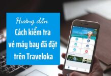 Chia sẻ cách kiểm tra vé máy bay đã đặt trên Traveloka