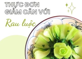 Chia sẻ thực đơn giảm cân với rau luộc càng ăn càng đẹp