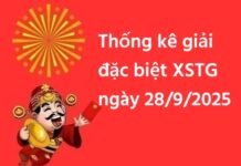 Thống kê giải đặc biệt XSTG ngày 28/9/2025 chủ nhật Thống kê giải đặc biệt XSTG ngày 28/9/2025